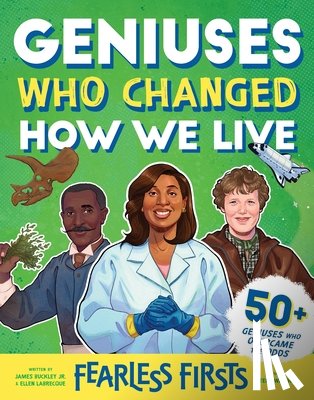 Jr., James Buckley, Labrecque, Ellen - Fearless Firsts: Geniuses Who Changed How We Live