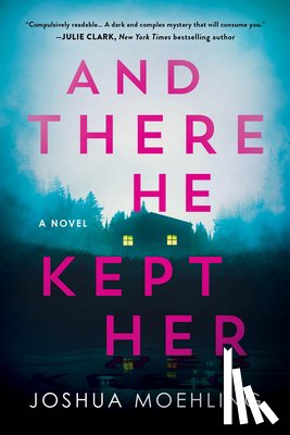 Moehling, Joshua - And There He Kept Her
