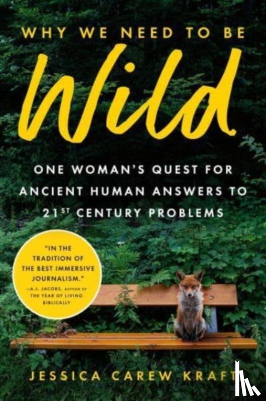 Kraft, Jessica Carew - Why We Need to Be Wild