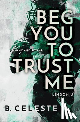 Celeste, B. - Beg You to Trust Me