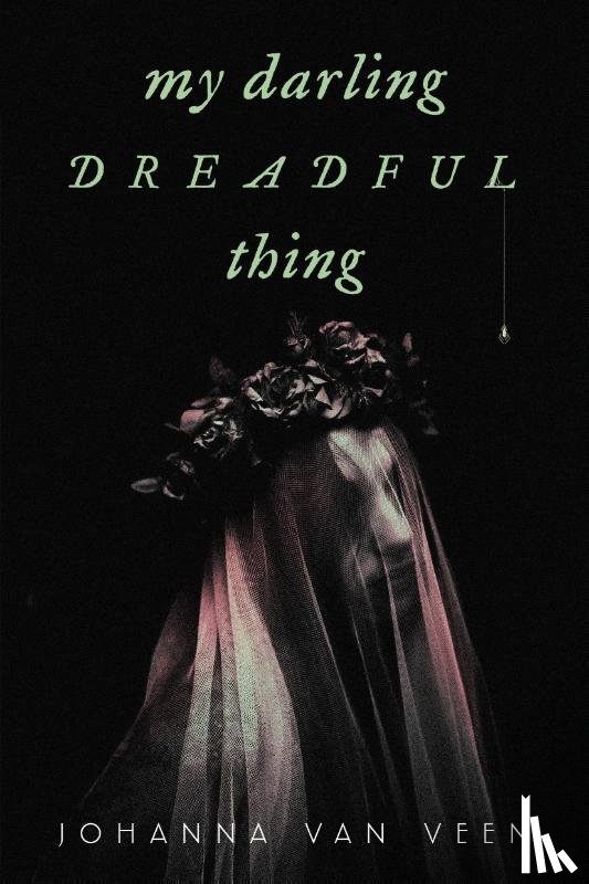 Veen, Johanna van - My Darling Dreadful Thing
