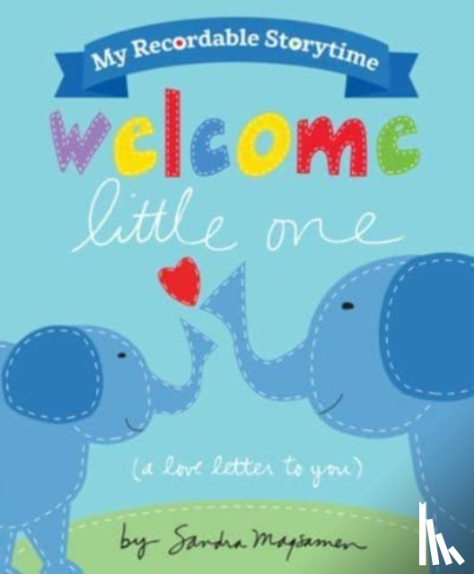 Magsamen, Sandra - My Recordable Storytime: Welcome Little One