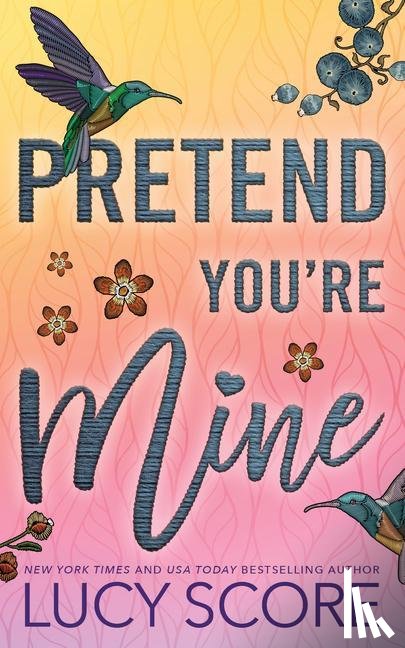 Score, Lucy - Score, L: Pretend You're Mine