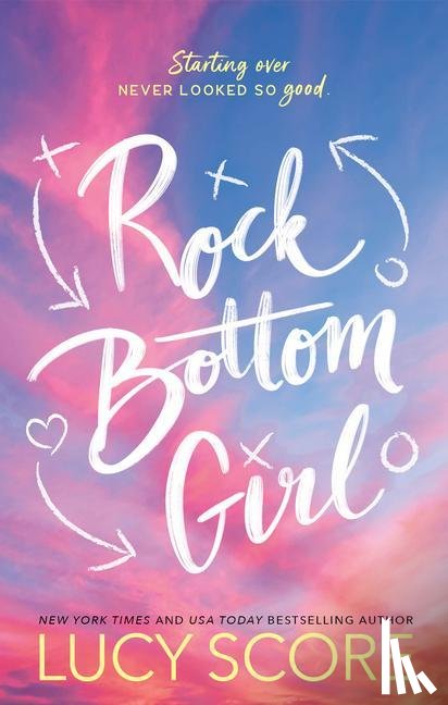 Score, Lucy - ROCK BOTTOM GIRL