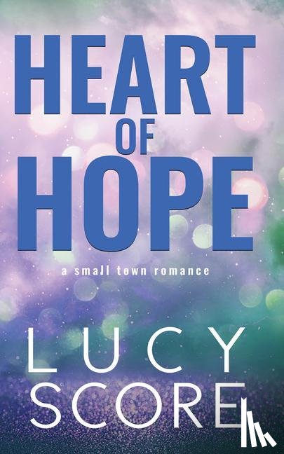 Score, Lucy - HEART OF HOPE