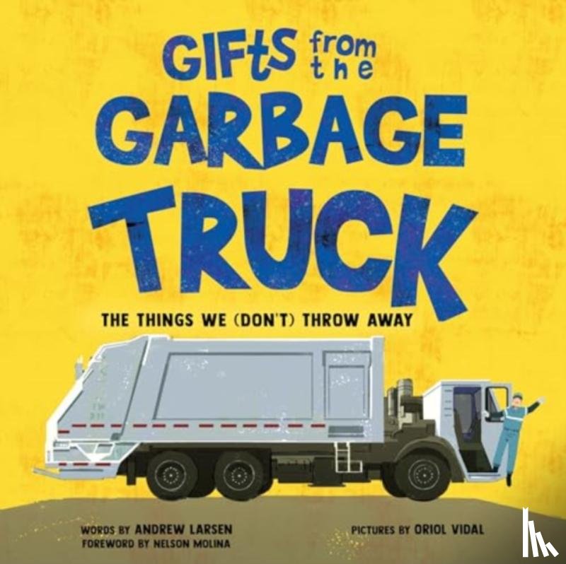 Larsen, Andrew - Gifts from the Garbage Truck