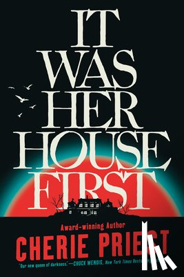 Priest, Cherie - It Was Her House First