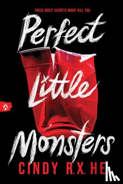 He, Cindy R X - He, C: Perfect Little Monsters