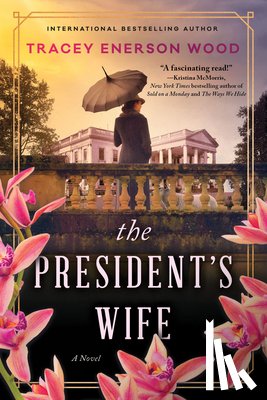Wood, Tracey Enerson - The President's Wife