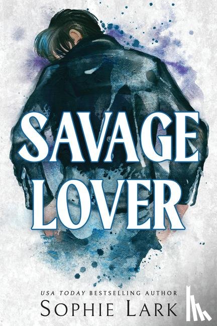 Lark, Sophie - Lark, S: Savage Lover