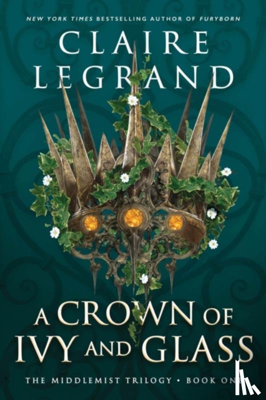 Legrand, Claire - A Crown of Ivy and Glass