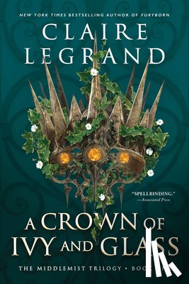 Legrand, Claire - A Crown of Ivy and Glass