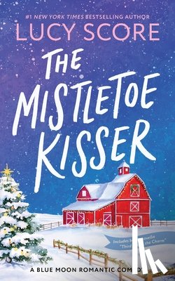 Score, Lucy - The Mistletoe Kisser