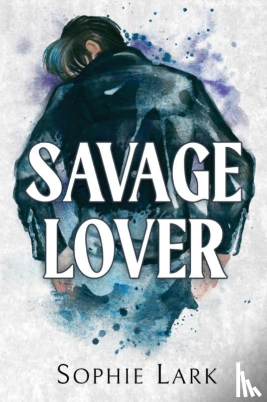 Lark, Sophie - Savage Lover
