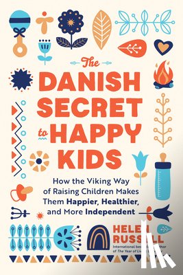 Russell, Helen - Russell, H: Danish Secret to Happy Kids
