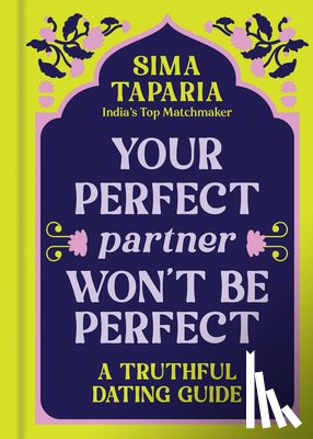 Taparia, Sima - Your Perfect Partner Won’t Be Perfect