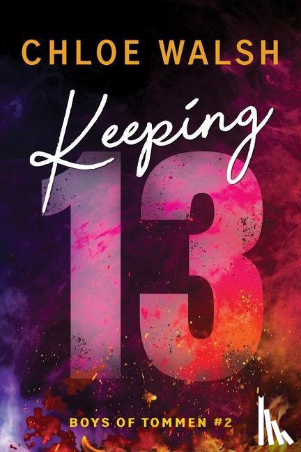 Walsh, Chloe - Walsh, C: Keeping 13