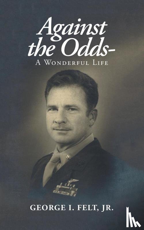 Felt, George I - Against the Odds-