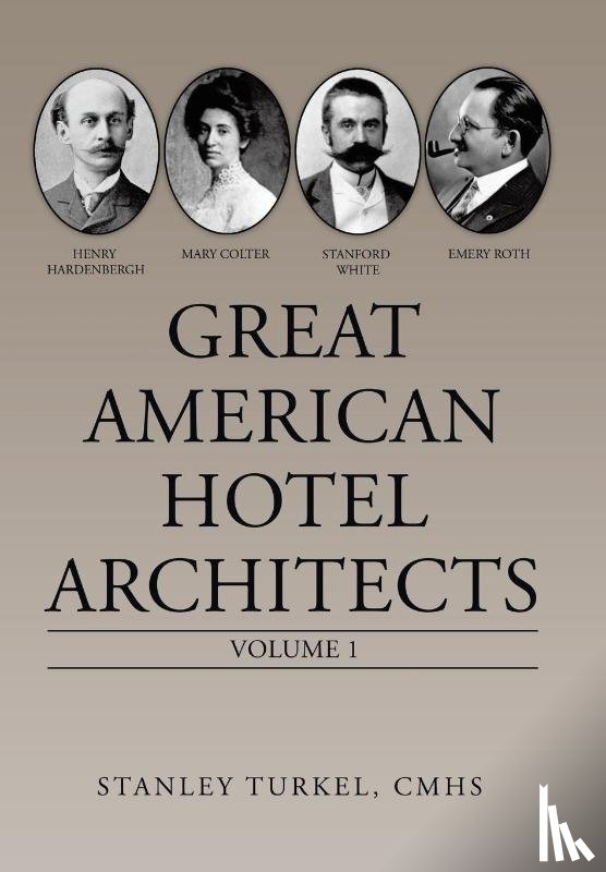Turkel Cmhs, Stanley - Great American Hotel Architects