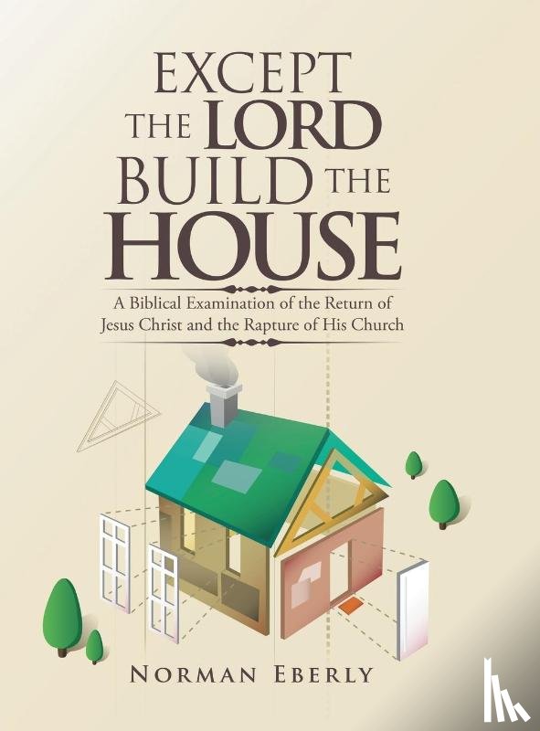Eberly, Norman - Except the Lord Build the House