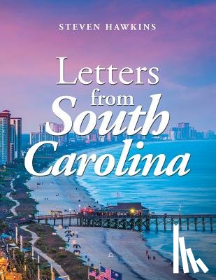 Hawkins, Steven - Letters from South Carolina