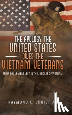 Christian, Raymond C - The Apology the United States Owes the Vietnam Veterans