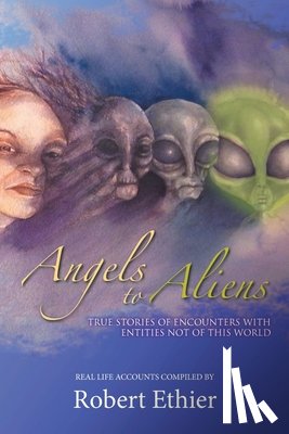 Ethier, Robert M - Angels to Aliens