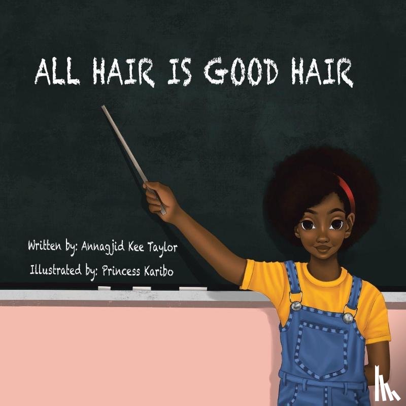 Taylor, Annagjid Kee - All Hair Is Good Hair