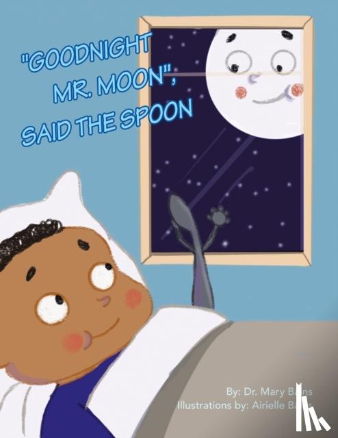 Bains, Dr Mary - "Goodnight Mr. Moon", Said the Spoon