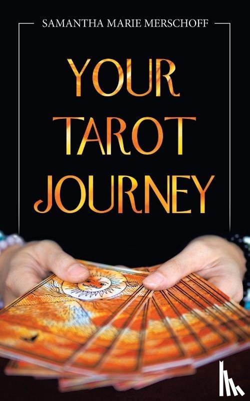 Merschoff, Samantha Marie - Your Tarot Journey