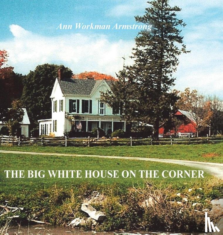 Armstrong, Ann Workman - The Big White House on the Corner
