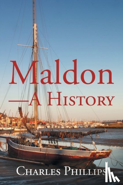 Phillips, Charles - Maldon-A History