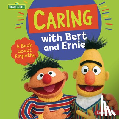 Miller, Marie-Therese - Caring with Bert and Ernie: A Book about Empathy