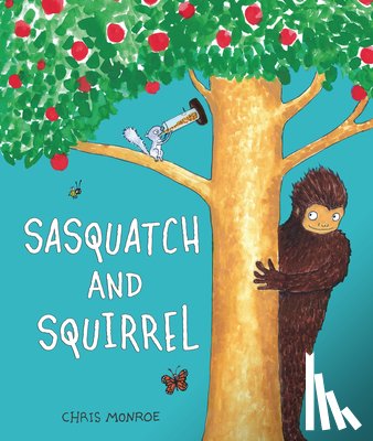 Monroe, Chris - Sasquatch and Squirrel
