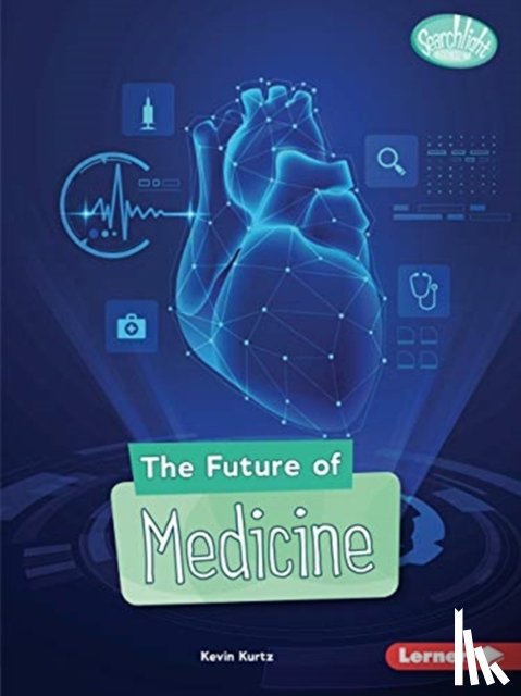 Kurtz, Kevin - The Future of Medicine