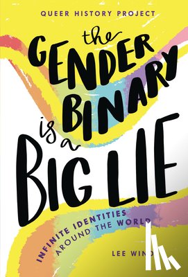 Wind, Lee - The Gender Binary Is a Big Lie: Infinite Identities Around the World