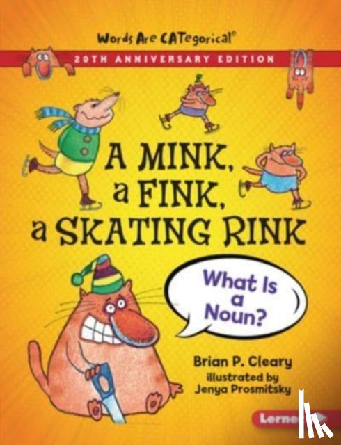 Cleary, Brian P - A Mink, a Fink, a Skating Rink, 20th Anniversary Edition
