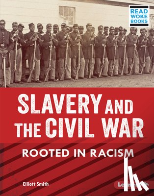 Smith, Elliott - Slavery and the Civil War: Rooted in Racism