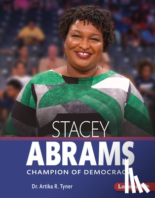 Tyner, Artika R. - Stacey Abrams: Champion of Democracy