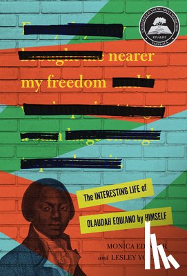 Edinger, Monica - Nearer My Freedom: The Interesting Life of Olaudah Equiano by Himself