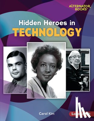 Kim, Carol - HIDDEN HEROES IN TECHNOLOGY