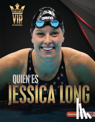 Hill, Anne E. - Quién Es Jessica Long (Meet Jessica Long): Superestrella de la Natación Paralímpica (Paralympic Swimming Superstar)