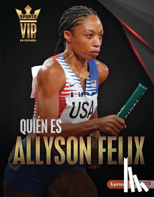 Doeden, Matt - Quién Es Allyson Felix (Meet Allyson Felix): Superestrella del Atletismo (Track-And-Field Superstar)