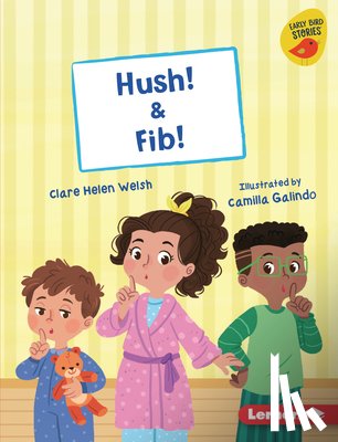 Welsh, Clare Helen - Hush! & Fib!