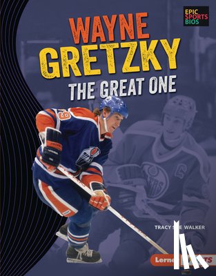 Walker, Tracy Sue - Wayne Gretzky: The Great One