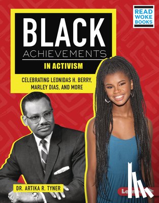 Tyner, Artika R. - Black Achievements in Activism: Celebrating Leonidas H. Berry, Marley Dias, and More