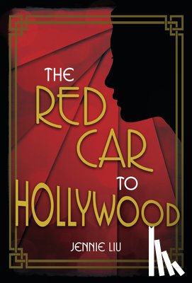 Liu, Jennie - The Red Car to Hollywood