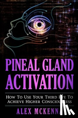 McKenna, Alex - Pineal Gland Activation