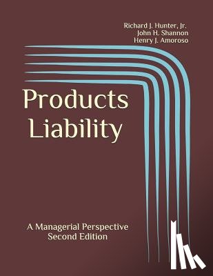 Shannon, John H. - Products Liability: A Managerial Perspective