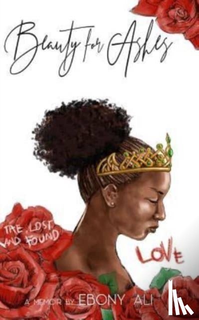 Ali, Ebony - Beauty for Ashes